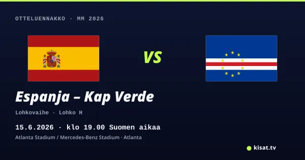 Espanja – Kap Verde otteluennakko, MM 2026, 15.6.2026 klo 19.00 Suomen aikaa