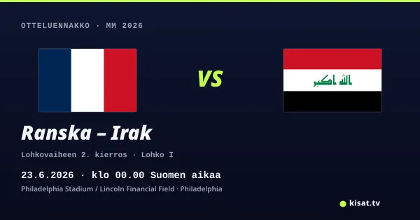 Ranska – Irak otteluennakko, MM 2026, 23.6.2026 klo 00.00 Suomen aikaa