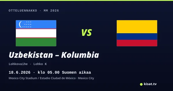 Uzbekistan – Kolumbia otteluennakko, MM 2026, 18.6.2026 klo 05.00 Suomen aikaa